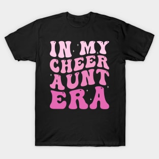 In my Cheer Aunt Era T-Shirt